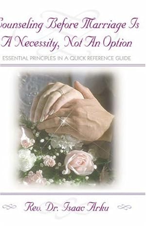 Bild des Verkufers fr Counseling Before Marriage Is a Necessity, Not an Option by Arku, Isaac M. [Paperback ] zum Verkauf von booksXpress