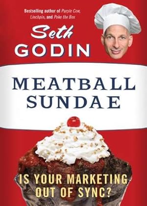 Seller image for Meatball Sundae: Is Your Marketing out of Sync? by Godin, Seth [Paperback ] for sale by booksXpress