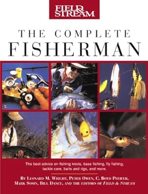 Seller image for Field & Stream The Complete Fisherman by Wright Jr., Leonard M., Owen, Peter, Pfeiffer, C. Boyd, Sosin, Mark [Paperback ] for sale by booksXpress