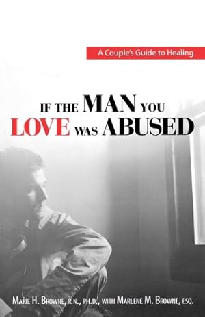 Imagen del vendedor de If The Man You Love Was Abused: A Couple's Guide to Healing by Browne, Mariel H, Browne, Marlene M. [Paperback ] a la venta por booksXpress