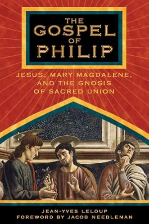 Seller image for The Gospel of Philip: Jesus, Mary Magdalene, and the Gnosis of Sacred Union by Jean-Yves Leloup [Paperback ] for sale by booksXpress