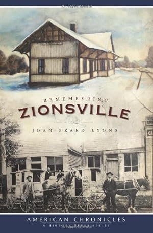 Bild des Verkufers fr Remembering Zionsville (American Chronicles) by Lyons, Joan Praed [Paperback ] zum Verkauf von booksXpress