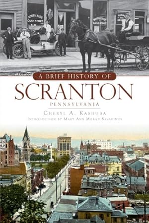 Imagen del vendedor de A Brief History of Scranton, Pennsylvania by Kashuba, Cheryl A. [Paperback ] a la venta por booksXpress