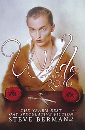 Seller image for Wilde Stories 2016: The Year's Best Gay Speculative Fiction by Jonathan Harper, Richard Bowes, Sam J. Miller, Haralambi Markov, A. Merc Rustad, Chaz Brenchley, David Nickle, Bonnie Jo Stufflebeam, E. Catherine Tobler, Benjamin Parzybok, Paul Evanby, Jared W. Cooper, Rich Larson, Richard Scott Larson [Paperback ] for sale by booksXpress