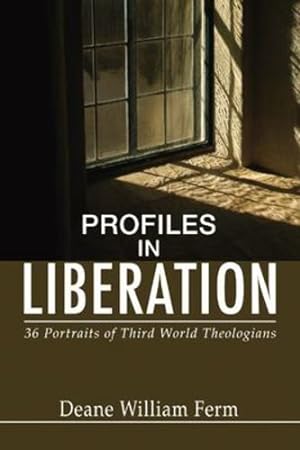 Seller image for Profiles in Liberation: 36 Portraits of Third World Theologians by Ferm, Deane W. [Paperback ] for sale by booksXpress