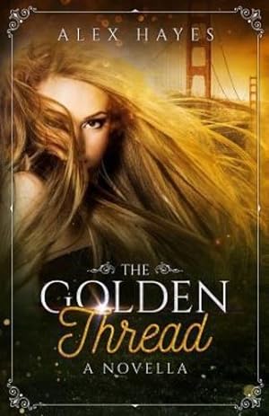 Seller image for The Golden Thread: A Novella (Chameleon Effect) by Hayes, Alex [Paperback ] for sale by booksXpress