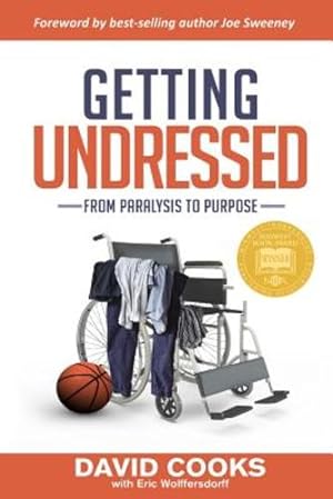Seller image for Getting Undressed: From Paralysis to Purpose by David Cooks, Eric Wolffersdorff [Paperback ] for sale by booksXpress