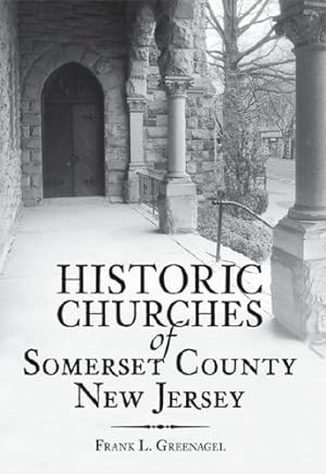 Seller image for Historic Churches of Somerset County, New Jersey (Vintage Images) by Greenagel, Frank L. [Paperback ] for sale by booksXpress