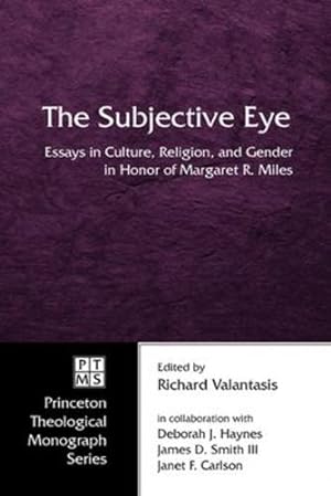 Seller image for The Subjective Eye: Essays in Culture, Religion, and Gender in Honor of Margaret R. Miles (Princeton Theological Monograph) [Paperback ] for sale by booksXpress