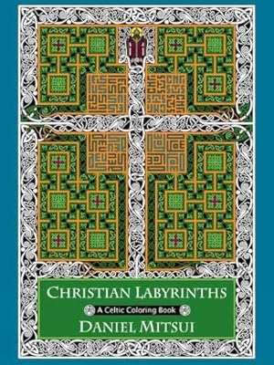Imagen del vendedor de Christian Labyrinths: A Celtic Coloring Book by Mitsui, Daniel [Paperback ] a la venta por booksXpress