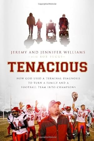 Seller image for Tenacious: How God Used a Terminal Diagnosis to Turn a Family and a Football Team into Champions by Williams, Jeremy, Williams, Jennifer, Suggs, Robert [Paperback ] for sale by booksXpress