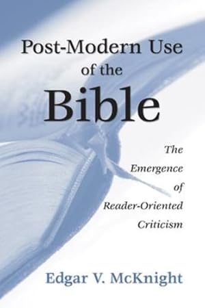 Imagen del vendedor de Postmodern Use of the Bible: The Emergence of Reader-Oriented Criticism by McKnight, Edgar V. [Paperback ] a la venta por booksXpress