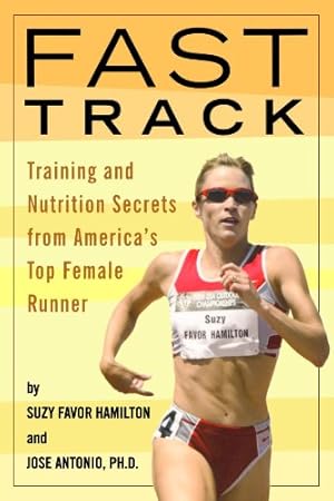 Bild des Verkufers fr Fast Track: Training and Nutrition Secrets from America's Top Female Runner by Favor-Hamilton, Suzy, Antonio Ph.D., Jose [Paperback ] zum Verkauf von booksXpress