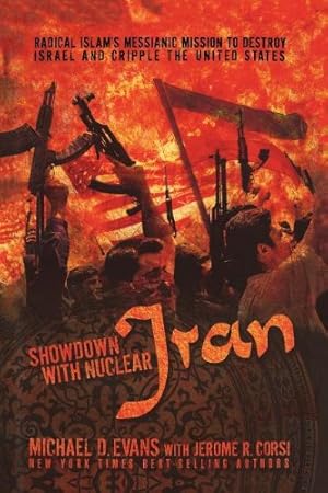 Seller image for Showdown with Nuclear Iran: Radical Islam's Messianic Mission to Destroy Israel and Cripple the United States by Evans, Michael D. [Paperback ] for sale by booksXpress