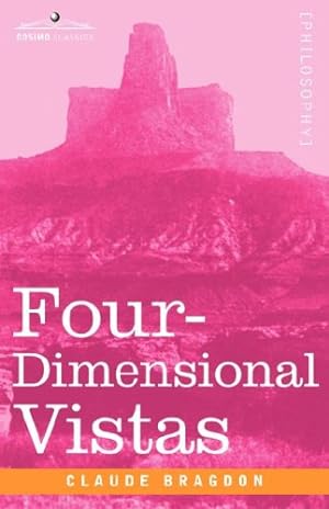 Seller image for Four-Dimensional Vistas by Bragdon, Claude Fayette [Paperback ] for sale by booksXpress