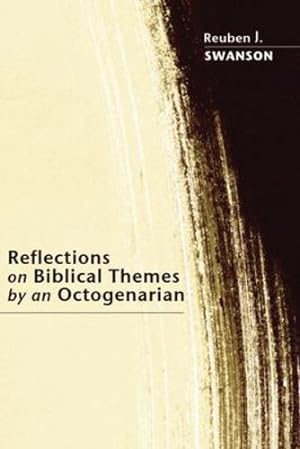 Immagine del venditore per Reflections on Biblical Themes by an Octogenarian: by Swanson, Reuben J. [Paperback ] venduto da booksXpress
