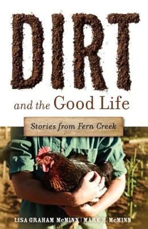 Seller image for Dirt and the Good Life by Lisa Graham McMinn, Mark R. McMinn [Paperback ] for sale by booksXpress