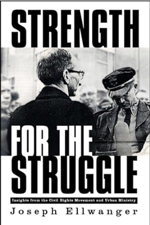 Bild des Verkufers fr Strength for the Struggle by Joseph W. Ellwanger [Paperback ] zum Verkauf von booksXpress