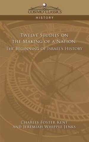 Seller image for Twelve Studies on the Making of a Nation: The Beginning of Israel's History by Jenks, Jeremiah Whipple [Paperback ] for sale by booksXpress