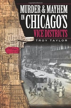 Seller image for Murder and Mayhem in Chicago's Vice Districts (Murder & Mayhem) by Taylor, Troy [Paperback ] for sale by booksXpress