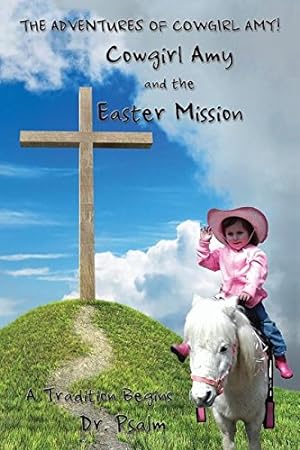Seller image for Cowgirl Amy and the Easter Mission by Psalm, Dr. [Paperback ] for sale by booksXpress