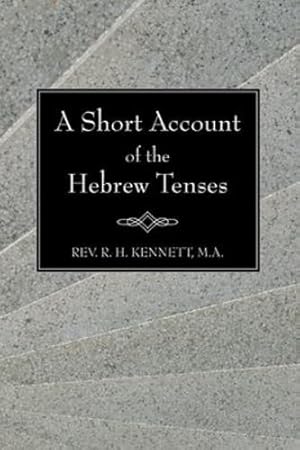 Seller image for A Short Account of the Hebrew Tenses: by Kennett, Robert H. [Paperback ] for sale by booksXpress