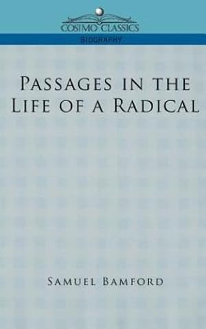Seller image for Passages in the Life of a Radical by Bamford, Samuel [Paperback ] for sale by booksXpress
