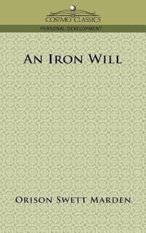 Seller image for An Iron Will (Cosimo Classics Personal Development) by Marden, Orison Swett [Paperback ] for sale by booksXpress