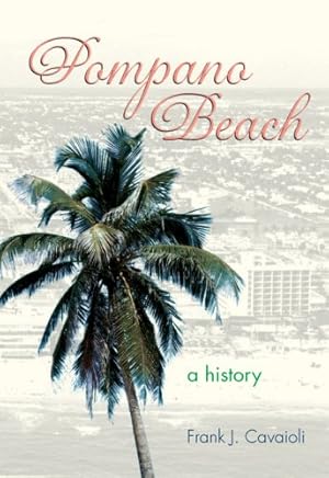 Image du vendeur pour Pompano Beach: A History (Brief History) by Cavaioli, Frank J. [Paperback ] mis en vente par booksXpress