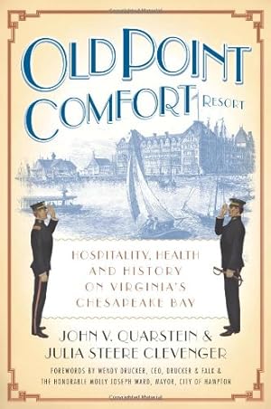 Seller image for Old Point Comfort Resort:: Hospitality, Health and History on Virginia's Chesapeake Bay by Quarstein, John V., Clevenger, Julia Steere [Paperback ] for sale by booksXpress