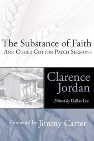 Bild des Verkufers fr Substance of Faith: and Other Cotton Patch Sermons by Jordan, Clarence [Paperback ] zum Verkauf von booksXpress