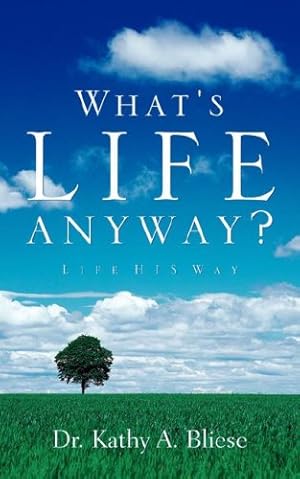 Bild des Verkufers fr What's Life Anyway? by Bliese, Kathy A [Paperback ] zum Verkauf von booksXpress