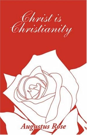 Bild des Verkufers fr Christ is Christianity by Rose, Augustus [Paperback ] zum Verkauf von booksXpress
