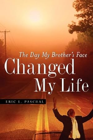 Bild des Verkufers fr The Day My Brother's Face Changed My Life by Paschal, Eric L [Paperback ] zum Verkauf von booksXpress