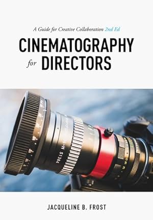 Imagen del vendedor de Cinematography for Directors: A Guide for Creative Collaboration by Frost, Jacqueline [Paperback ] a la venta por booksXpress