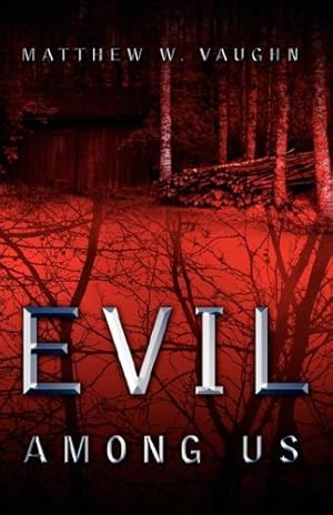 Seller image for Evil Among Us by Vaughn, Matthew W [Paperback ] for sale by booksXpress