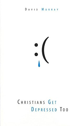 Image du vendeur pour Christians Get Depressed Too: Hope and Help for Depressed People by David P Murray [Paperback ] mis en vente par booksXpress