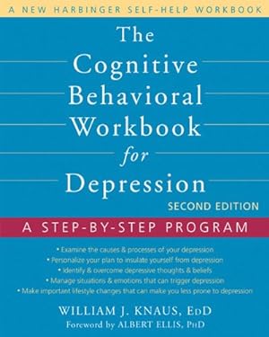 Seller image for The Cognitive Behavioral Workbook for Depression: A Step-by-Step Program by Knaus EdD, William J., Ellis PhD, Albert [Paperback ] for sale by booksXpress