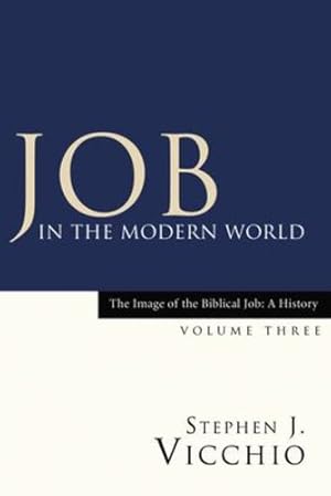 Bild des Verkufers fr Job in the Modern World: (Image of the Biblical Job: A History) (Volume 3) by Vicchio, Stephen J. [Paperback ] zum Verkauf von booksXpress
