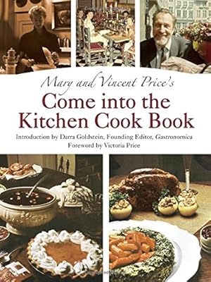 Seller image for Mary and Vincent Price's Come into the Kitchen Cook Book by Price, Mary, Price, Vincent [Hardcover ] for sale by booksXpress