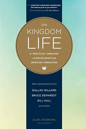 Image du vendeur pour The Kingdom Life: A Practical Theology of Discipleship and Spiritual Formation by Willard, Dallas, Meyer, Keith, McNicol, Bruce, Matthews, Keith, Hull, Bill, Reynoso, Peggy, Fuller, Paula, Demarest, Bruce, Glerup, Michael, Averbeck, Richard, Thrall, Bill [Paperback ] mis en vente par booksXpress