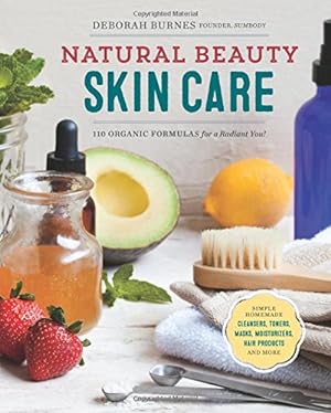 Imagen del vendedor de Natural Beauty Skin Care: 110 Organic Formulas for a Radiant You! by Burnes, Deborah [Paperback ] a la venta por booksXpress