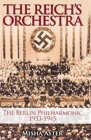 Bild des Verkufers fr The Reich's Orchestra: The Berlin Philharmonic 1933-1945 zum Verkauf von WeBuyBooks