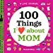 Image du vendeur pour A Love Journal: 100 Things I Love about Mom (100 Things I Love About You Journal) by Riley, Brandi [Paperback ] mis en vente par booksXpress