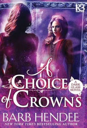 Immagine del venditore per A Choice of Crowns by Hendee, Barb [Paperback ] venduto da booksXpress