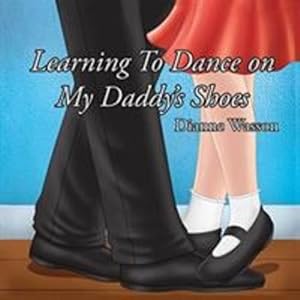 Immagine del venditore per Learning To Dance On My Daddy's Shoes by Wasson, Dianne [Paperback ] venduto da booksXpress