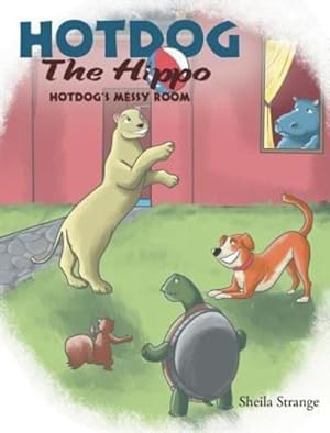 Seller image for Hotdog the Hippo: Hotdog's Messy Room by Strange, Sheila [Hardcover ] for sale by booksXpress
