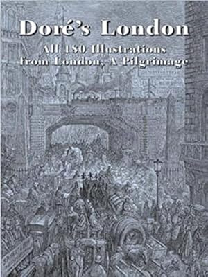 Bild des Verkufers fr Dore'S London: All 180 Illustrations from London, a Pilgrimage (Dover Fine Art, History of Art) zum Verkauf von WeBuyBooks