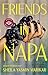 Seller image for Friends in Napa: A Novel by Marikar, Sheila Yasmin [Hardcover ] for sale by booksXpress