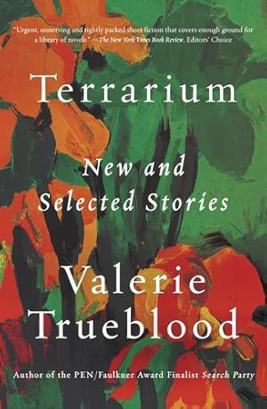 Seller image for Terrarium: New and Selected Stories by Trueblood, Valerie [Paperback ] for sale by booksXpress